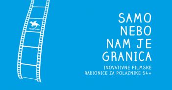 Besplatne filmske radionice “Samo nebo nam je granica” za polaznike 54+